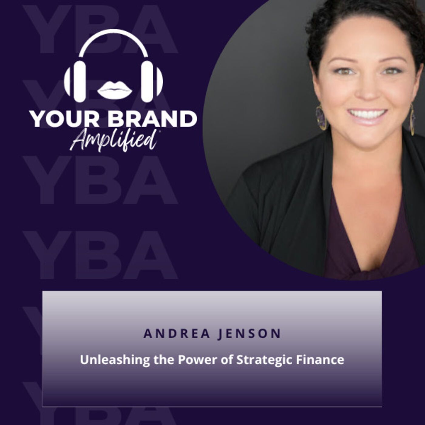 S E217: Unleashing the Power of Strategic Finance with Andrea Jenson, The Cashflow CFO