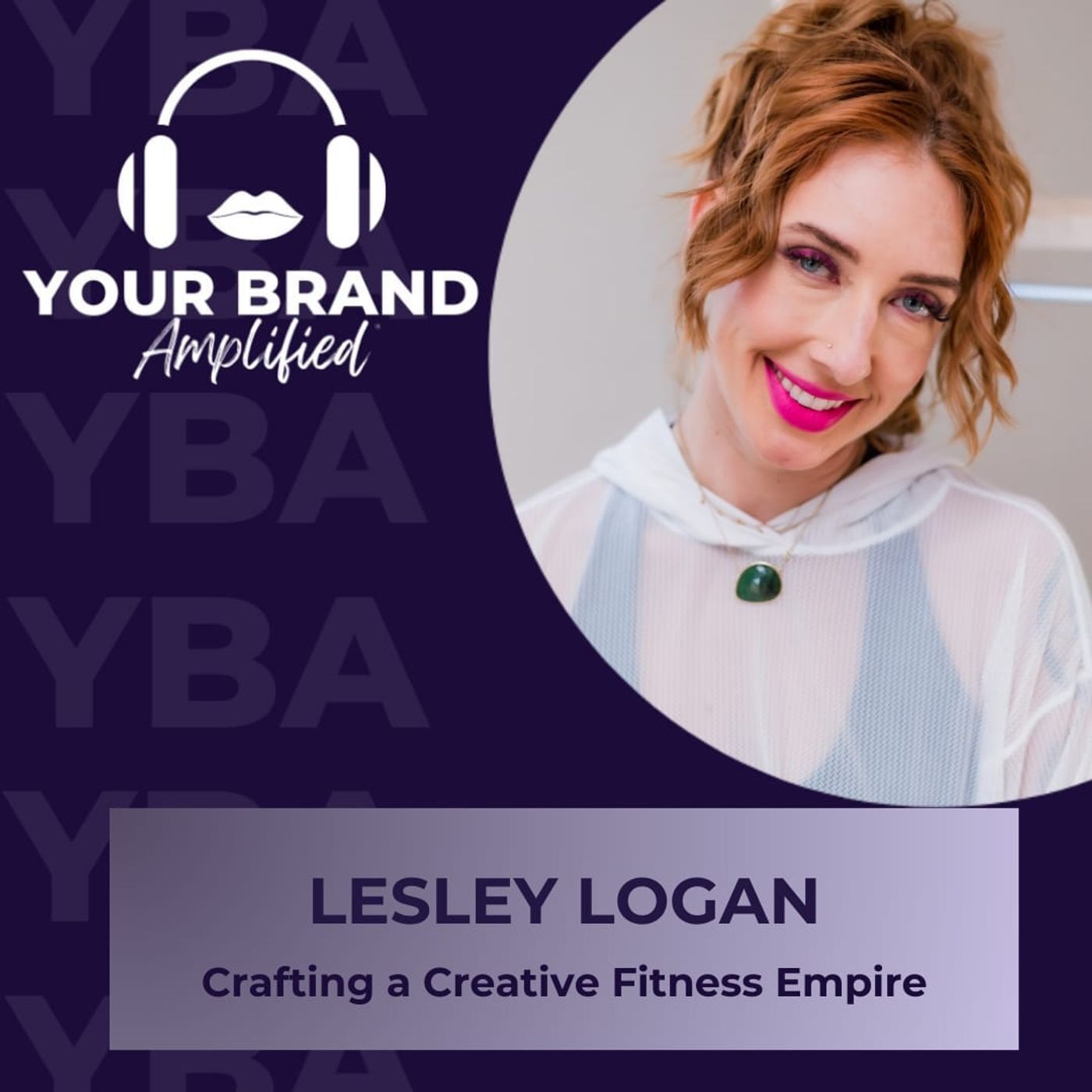 S E303: Crafting a Creative Fitness Empire with Lesley Logan