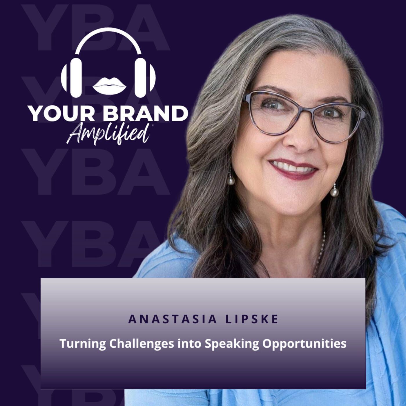 S E191: Turning Challenges into Speaking Opportunities with Anastasia Lipske
