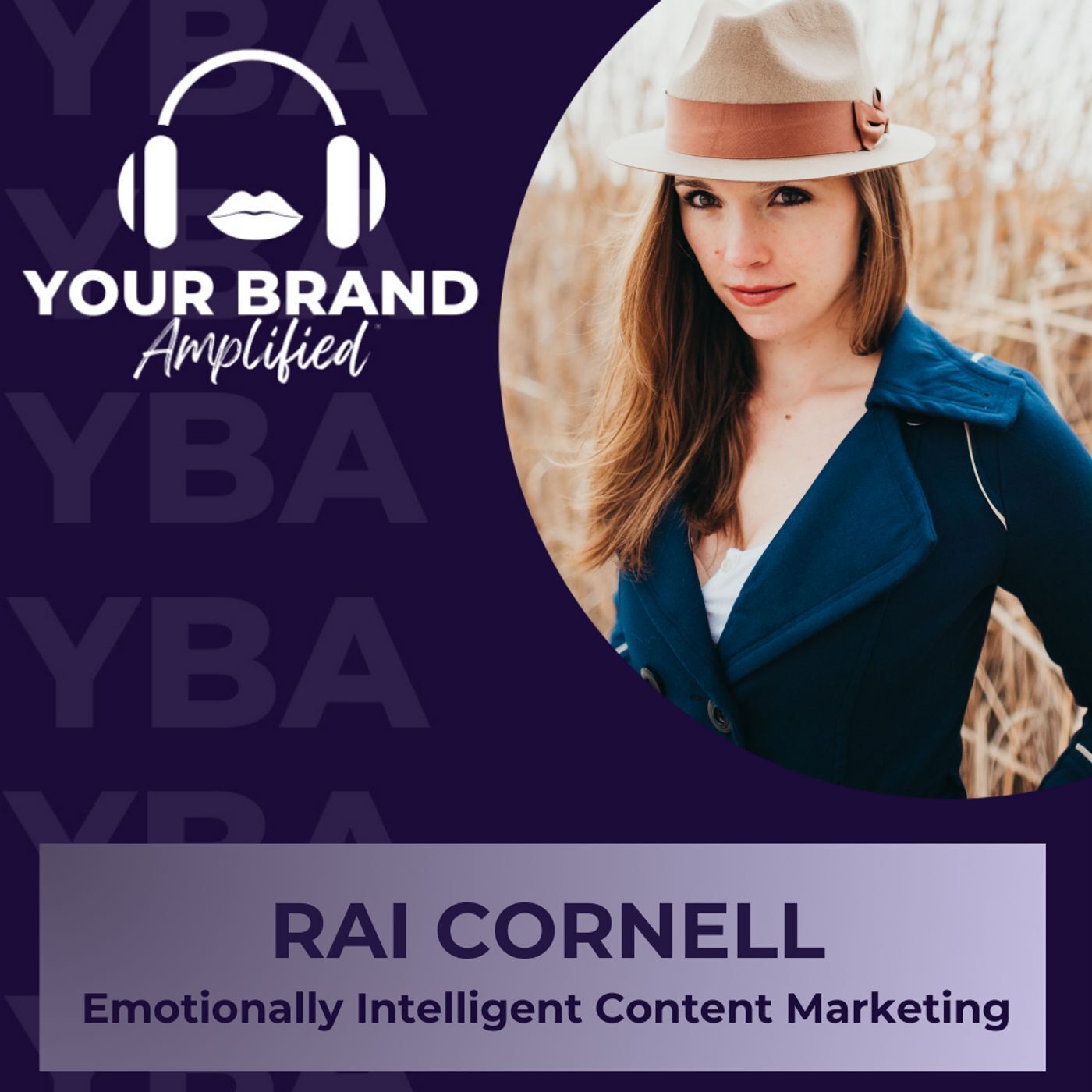S E333: Rai Cornell on the Art of Emotionally Intelligent Content Marketing