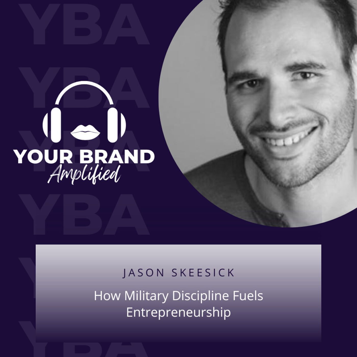 S E146: How Military Discipline Fuels Entrepreneurship: Insights with Jason Skeesick