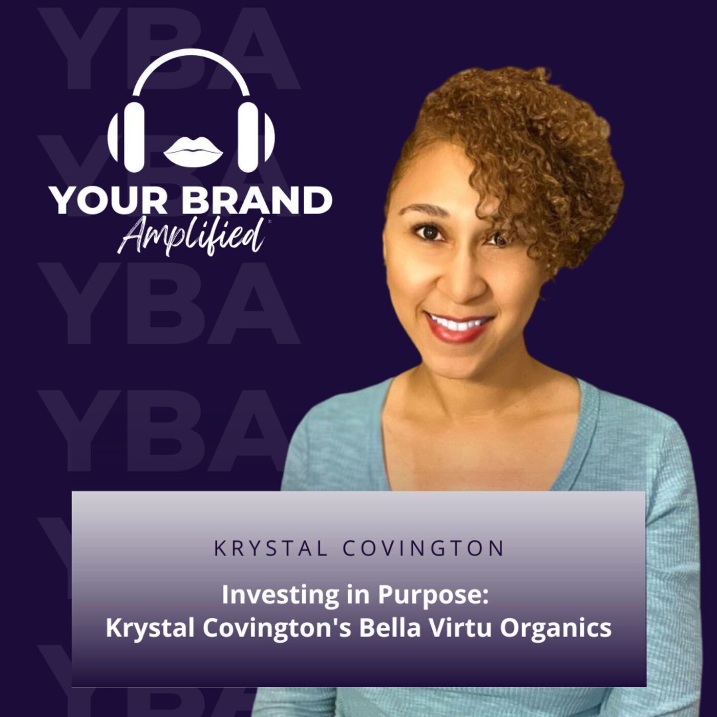 S E149: Investing in Purpose: Krystal Covington's Bella Virtu Organics
