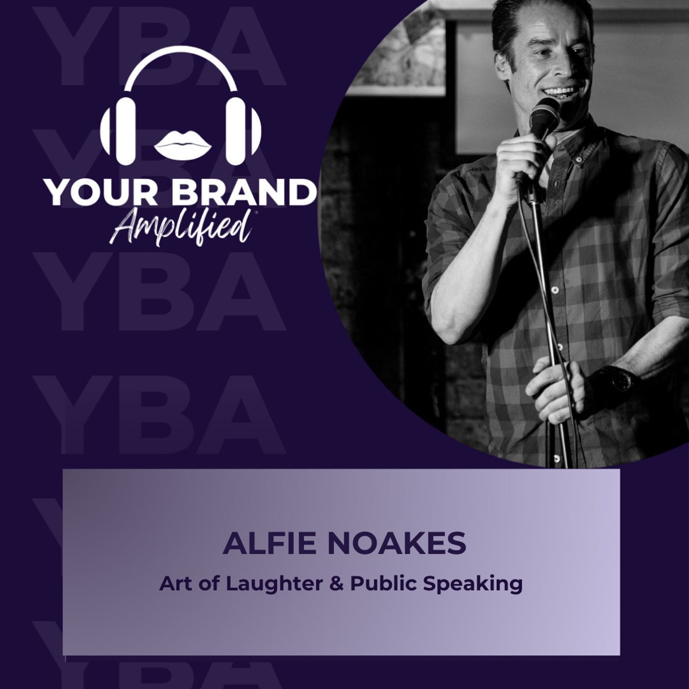 S E284: Alfie Noakes on the Art of Laughter and Public Speaking