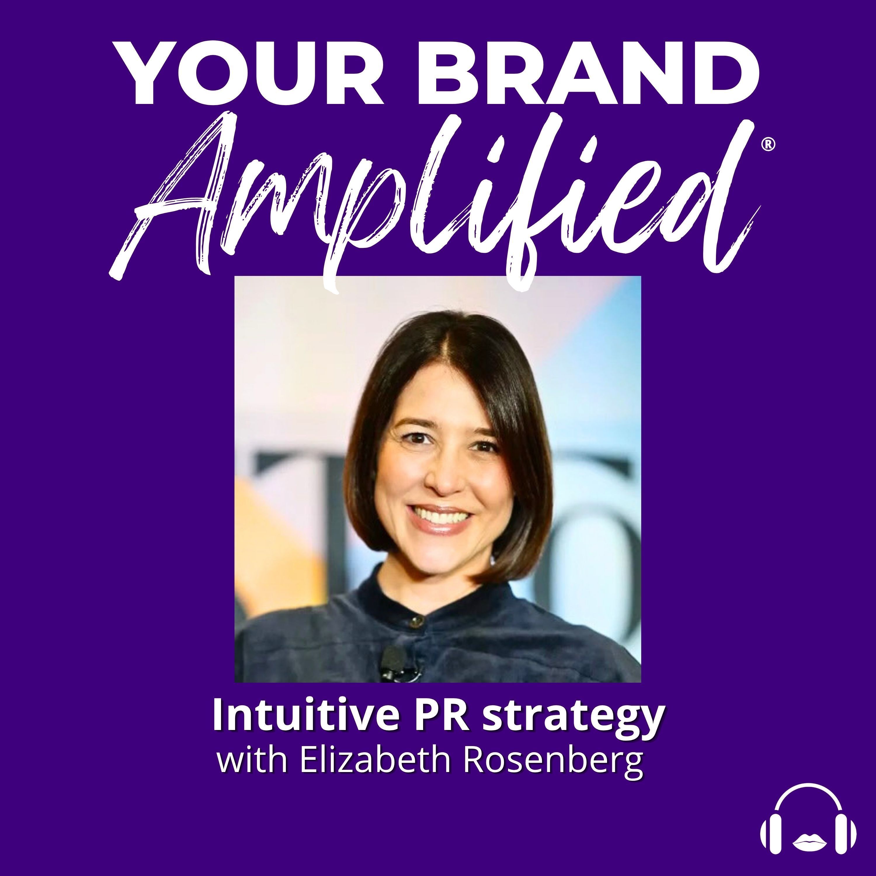 S E752: Burnout and Authenticity: Elizabeth Rosenberg's Intuitive PR Strategy episode artwork