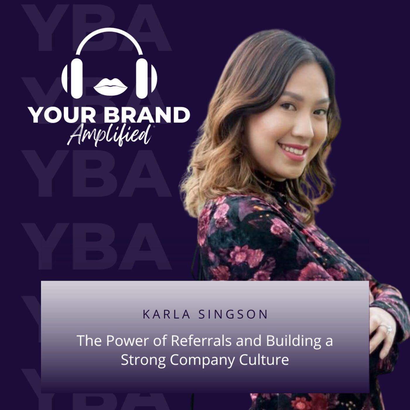 S E81: The Power of Referrals and Building a Strong Company Culture with Karla Singson