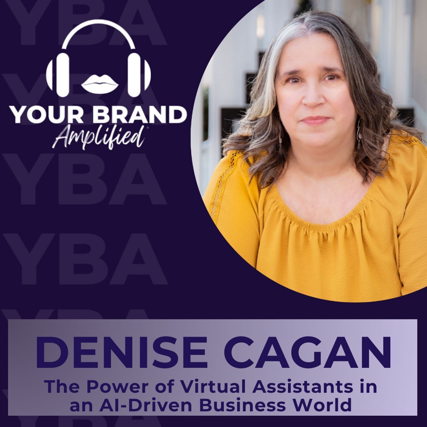 S E356: The Power of Virtual Assistants in an AI-Driven Business World with Denise Cagan