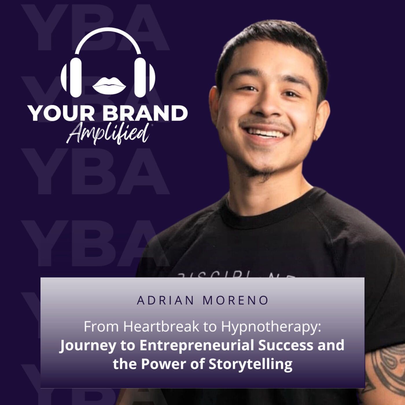 S E163: From Heartbreak to Hypnotherapy: Adrian Moreno's Journey to Entrepreneurial Success and the Power of Storytelling