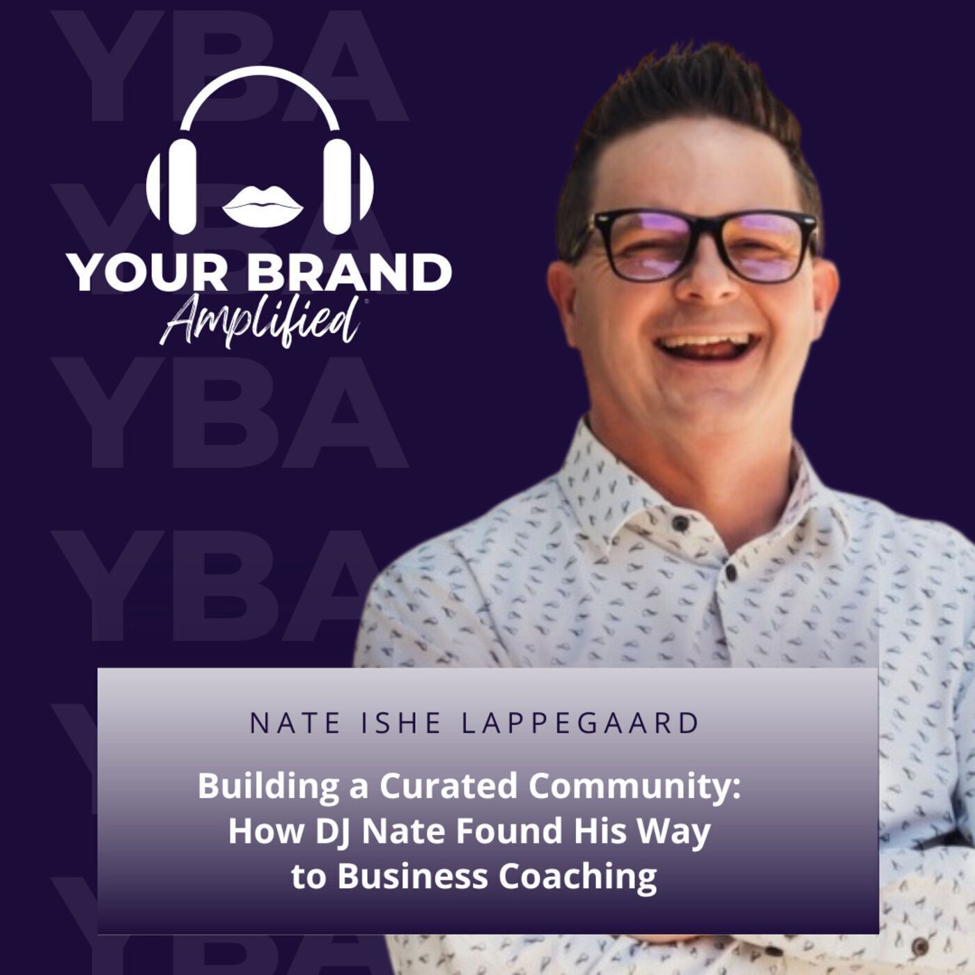 S E129: Building a Curated Community: How DJ Nate Ishe Lappegaard Found His Way to Business Coaching