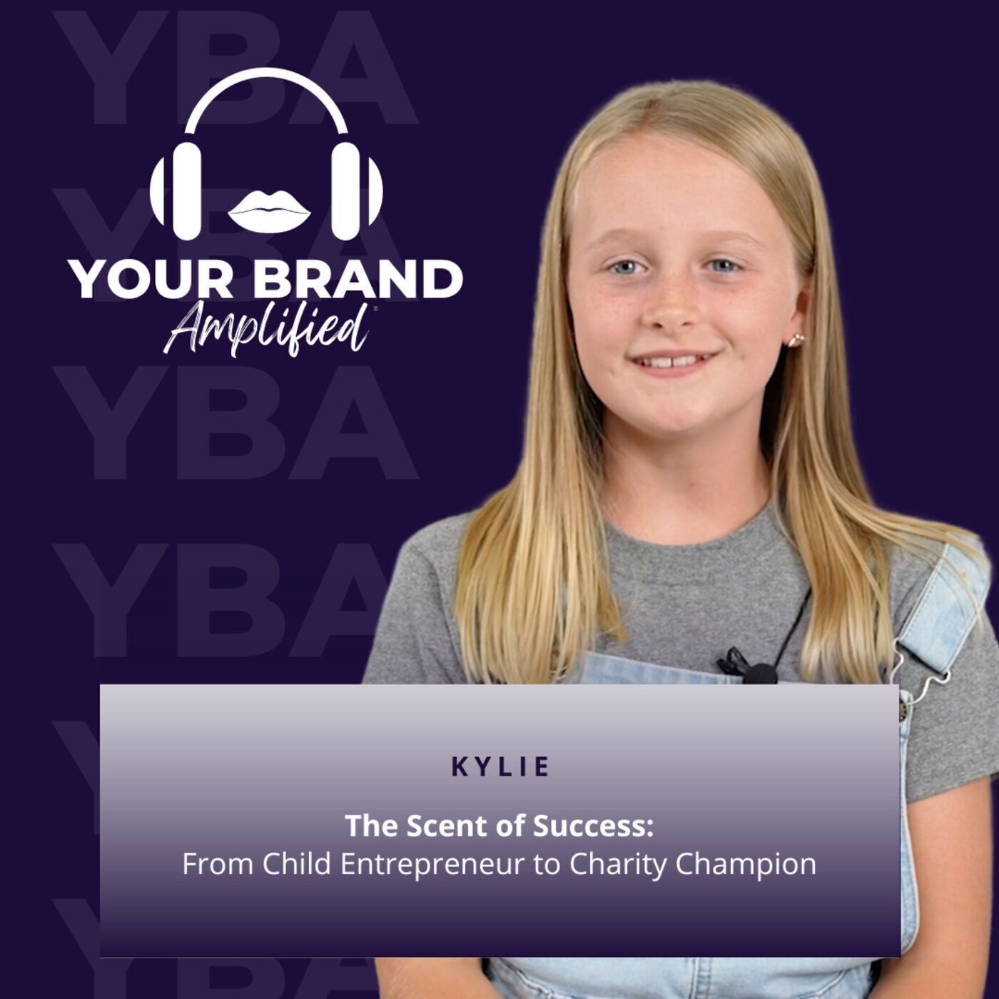 S E186: The Scent of Success: Kylie's Journey from Child Entrepreneur to Charity Champion