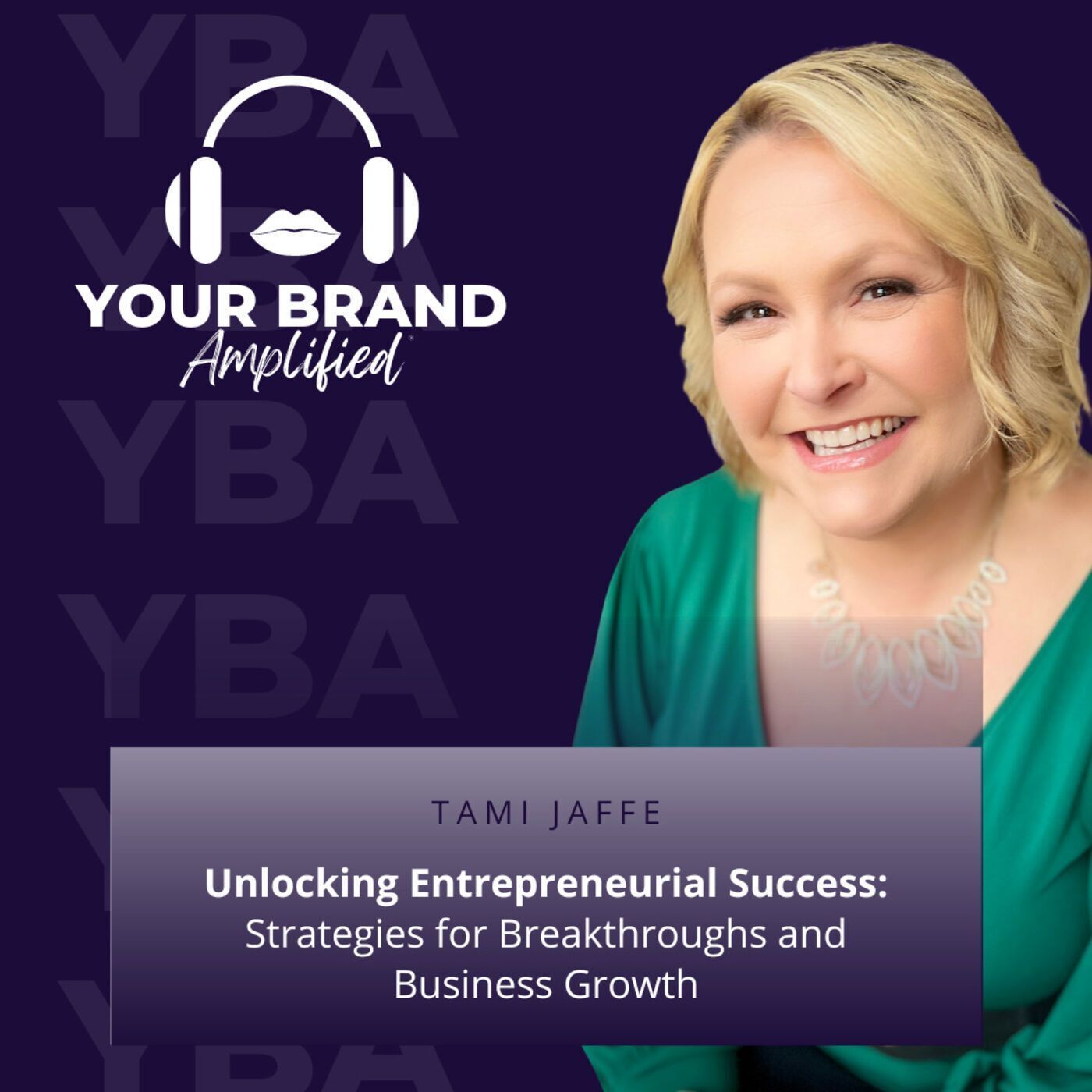 S E256: Unlocking Entrepreneurial Success: Strategies for Breakthroughs and Business Growth with Tami Jaffe