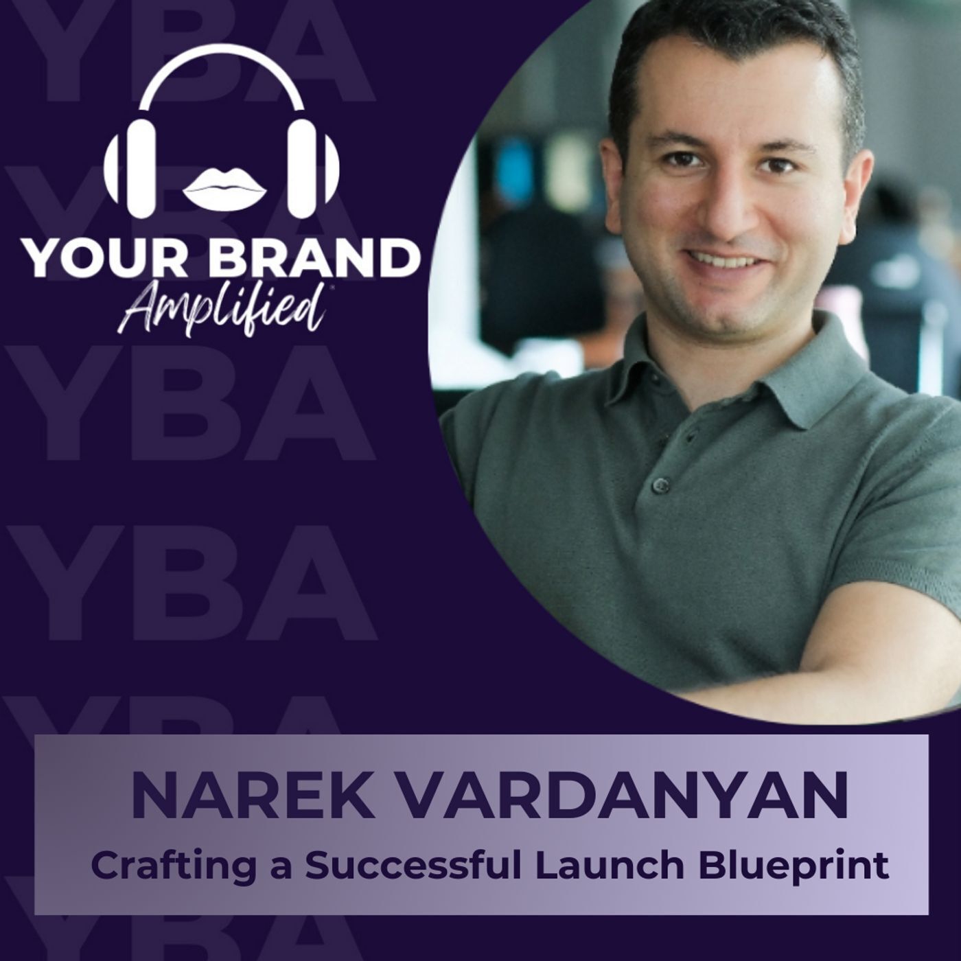 S E324: Crafting a Successful Launch Blueprint with Narek Vardanyan's Expertise