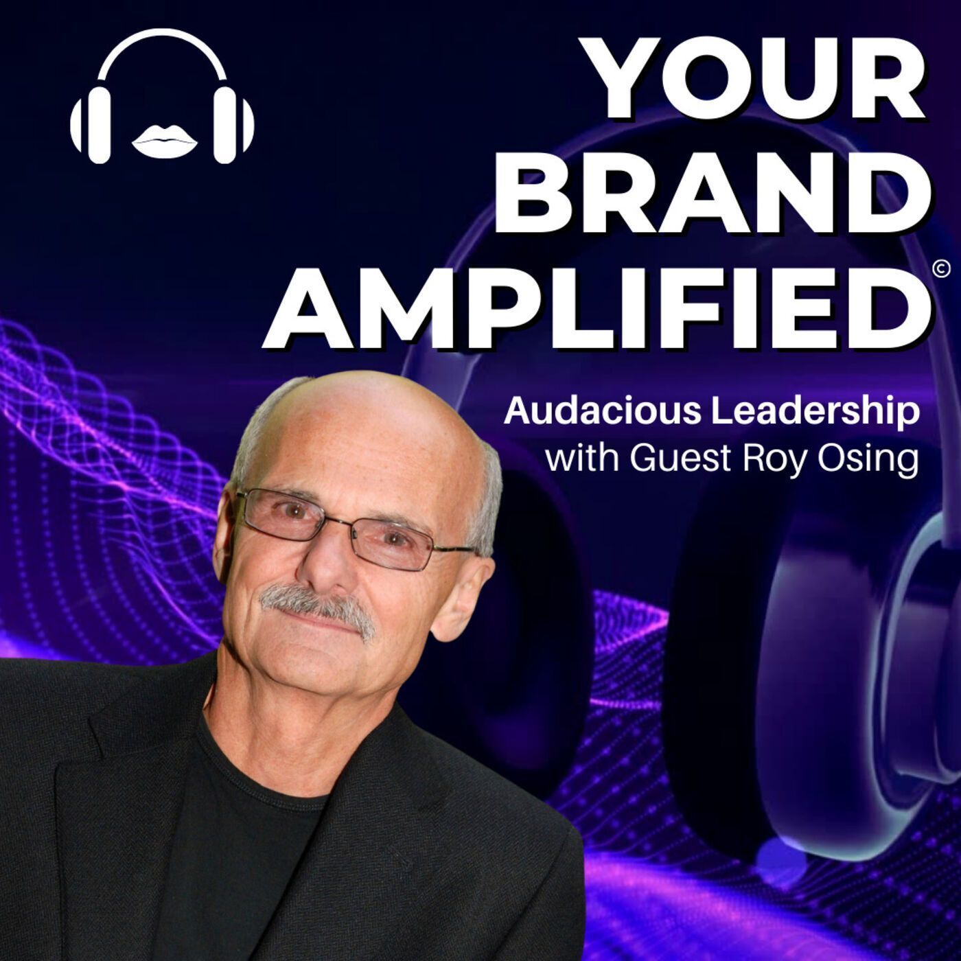 S E59: Roy Osing: Audacious Leadership