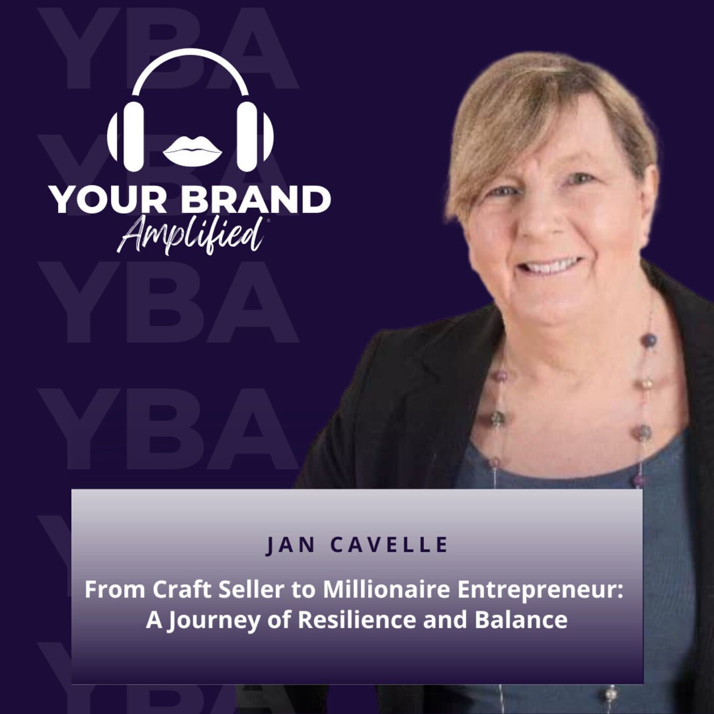 S E178: From Craft Seller to Millionaire Entrepreneur: A Journey of Resilience and Balance with Jan Cavelle