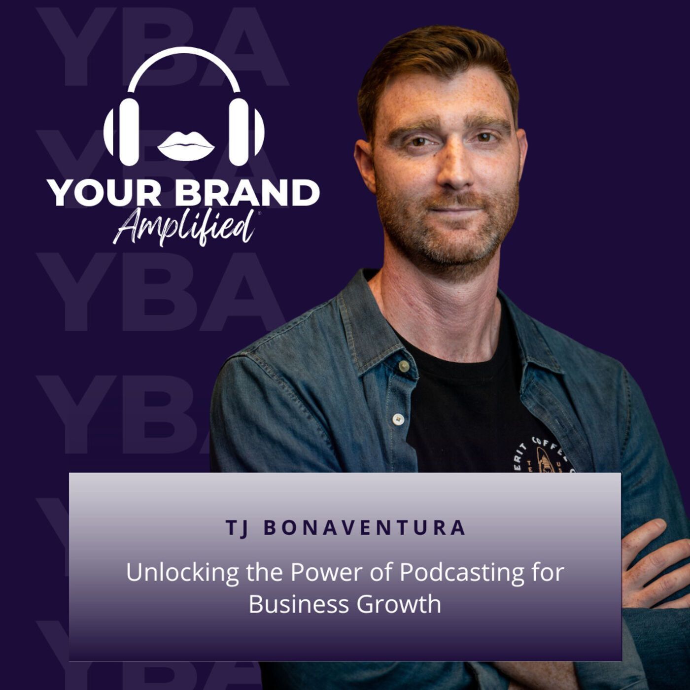 S E174: Unlocking the Power of Podcasting for Business Growth: A Conversation with TJ Bonaventura
