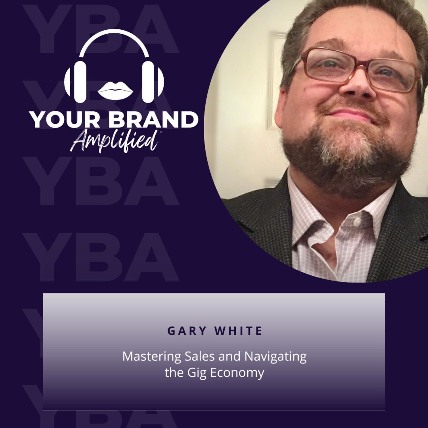 S E200: Mastering Sales and Navigating the Gig Economy: A Conversation with Gary White