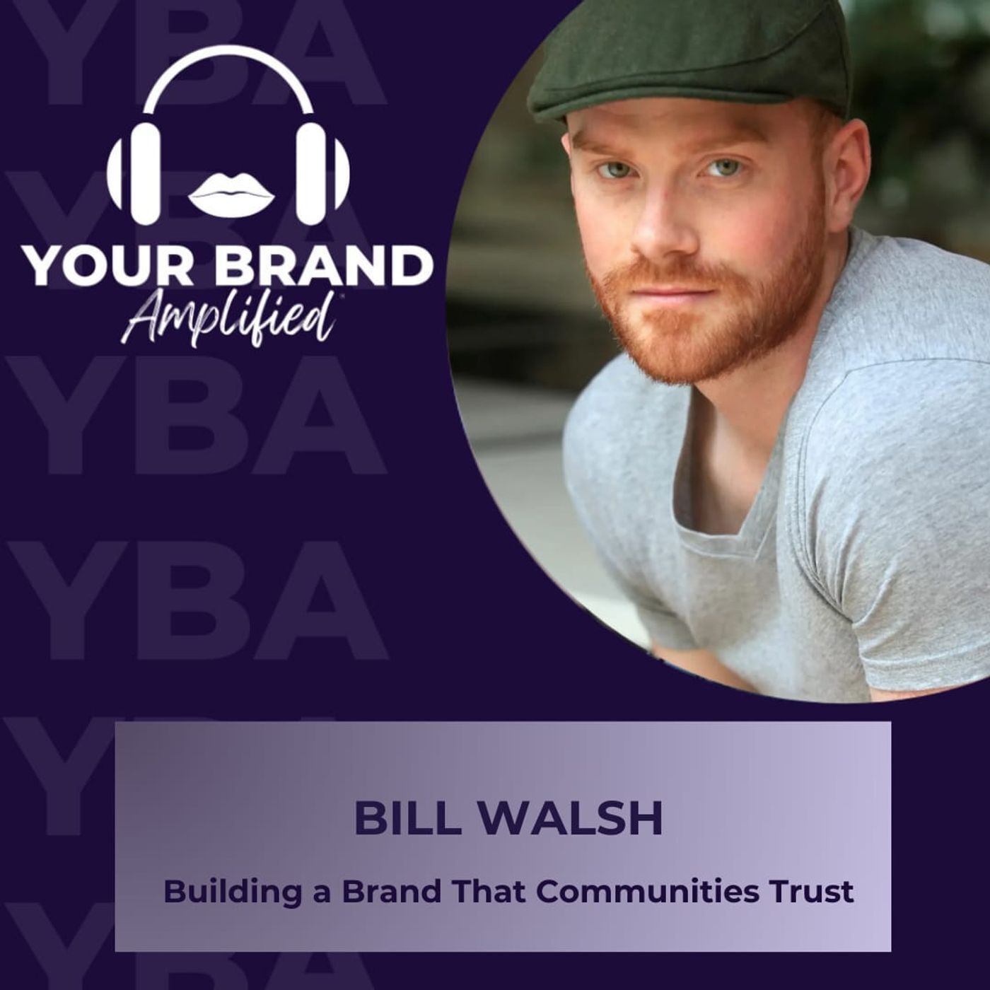 S E297: Bill Walsh on Building a Brand that Communities Trust