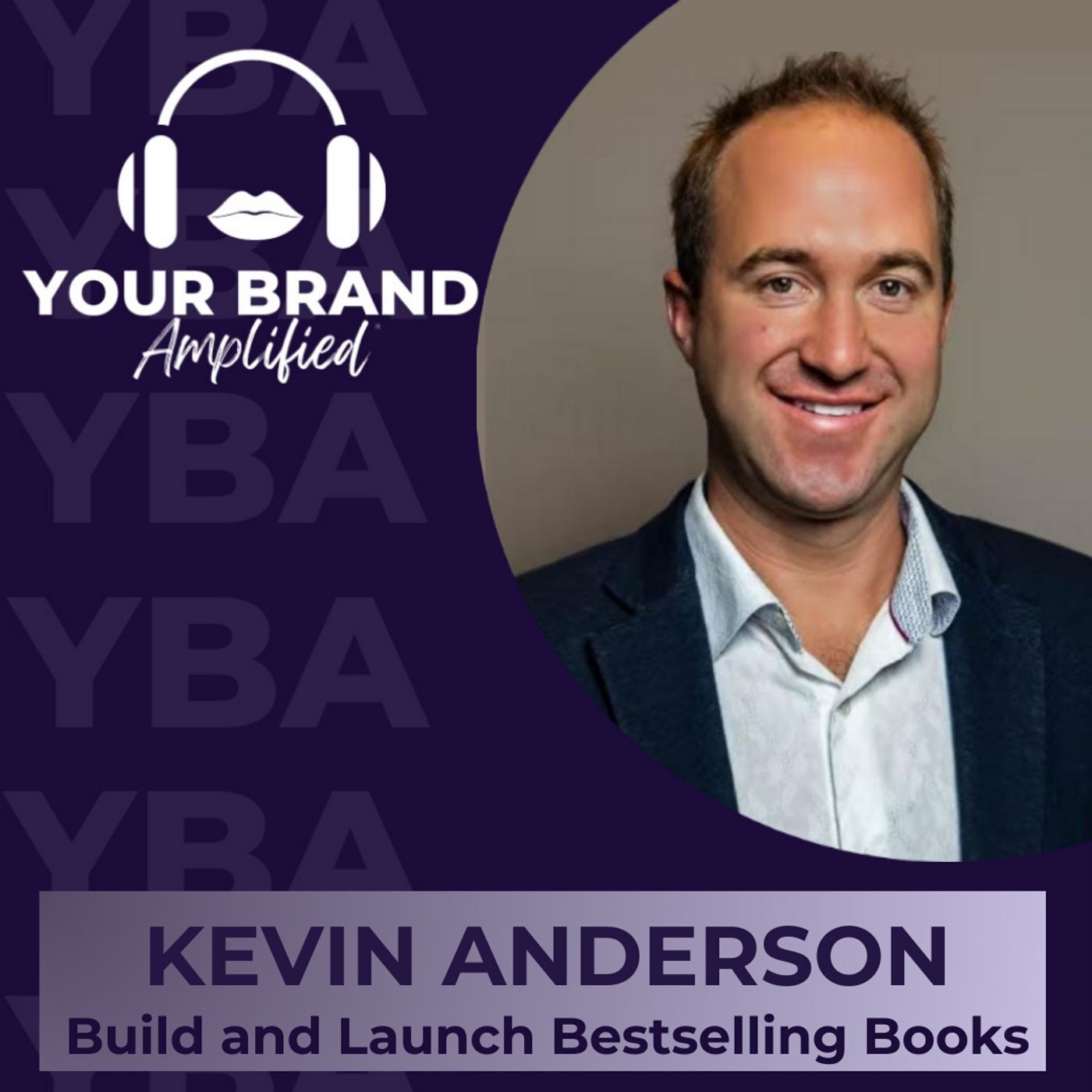 S E330: Kevin Anderson's Guide to Build and Launch Bestselling Books