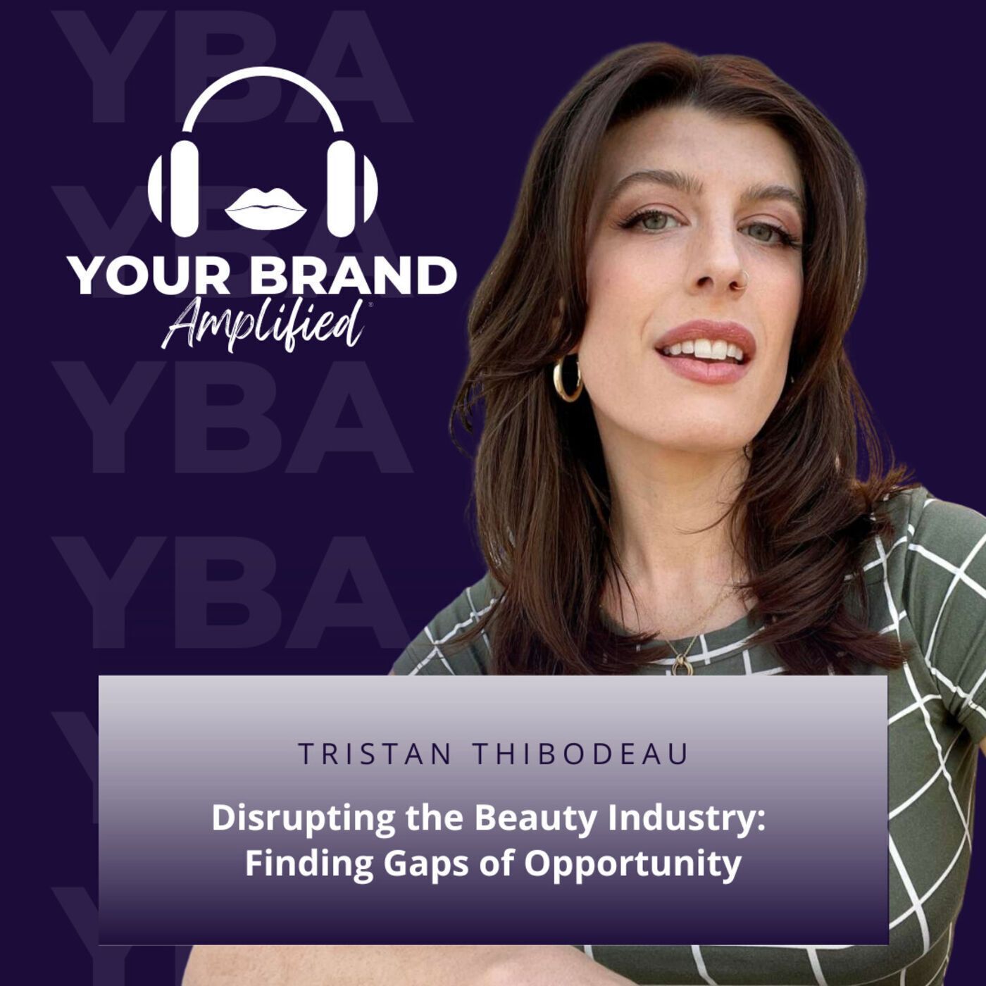 S E151: Disrupting the Beauty Industry: Finding Gaps of Opportunity with Tristan Thibodeau