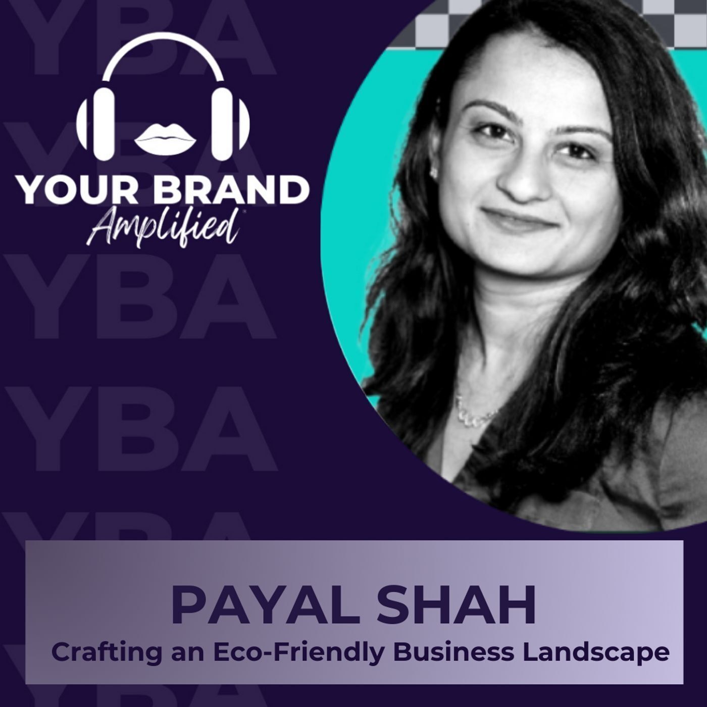 S E323: Crafting an Eco-Friendly Business Landscape with Payal Shah