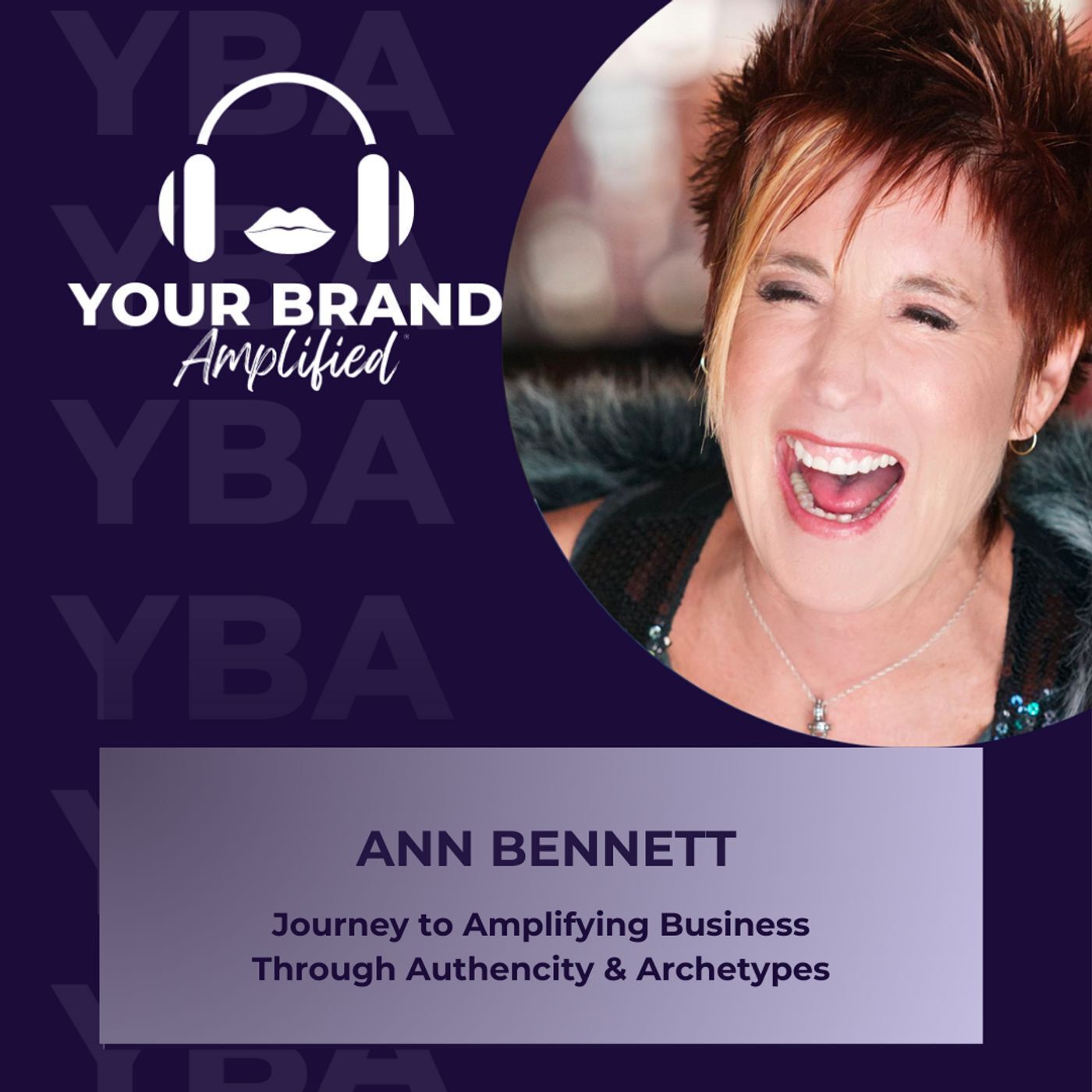 S E286: From Vogue to Renegade Branding: Ann Bennett's Journey to Amplifying Business Through Authenticity and Archetypes