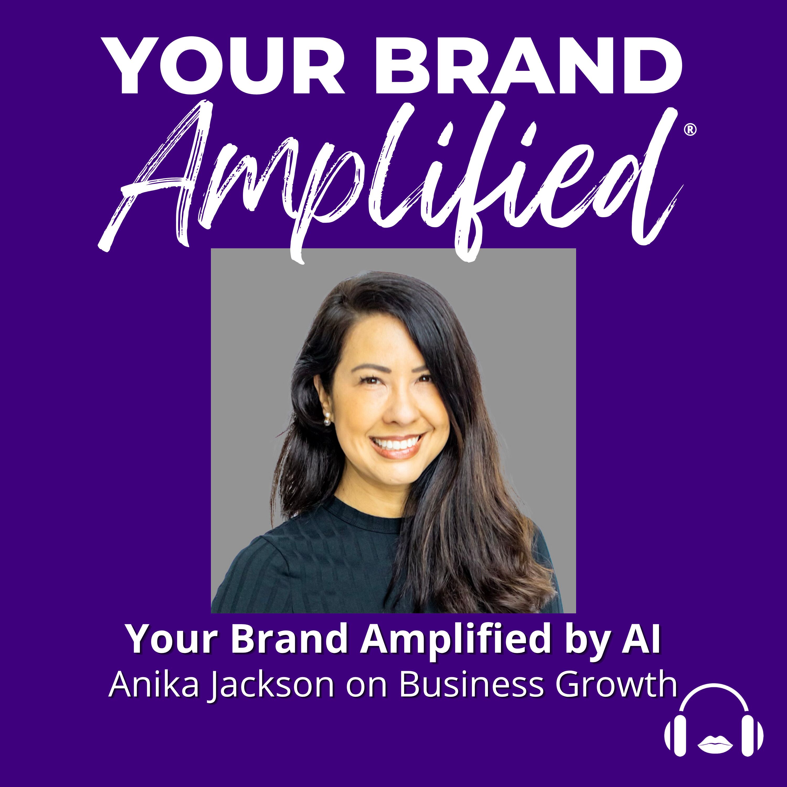 Your Brand Amplified by AI: Anika Jackson on Business Growth episode artwork