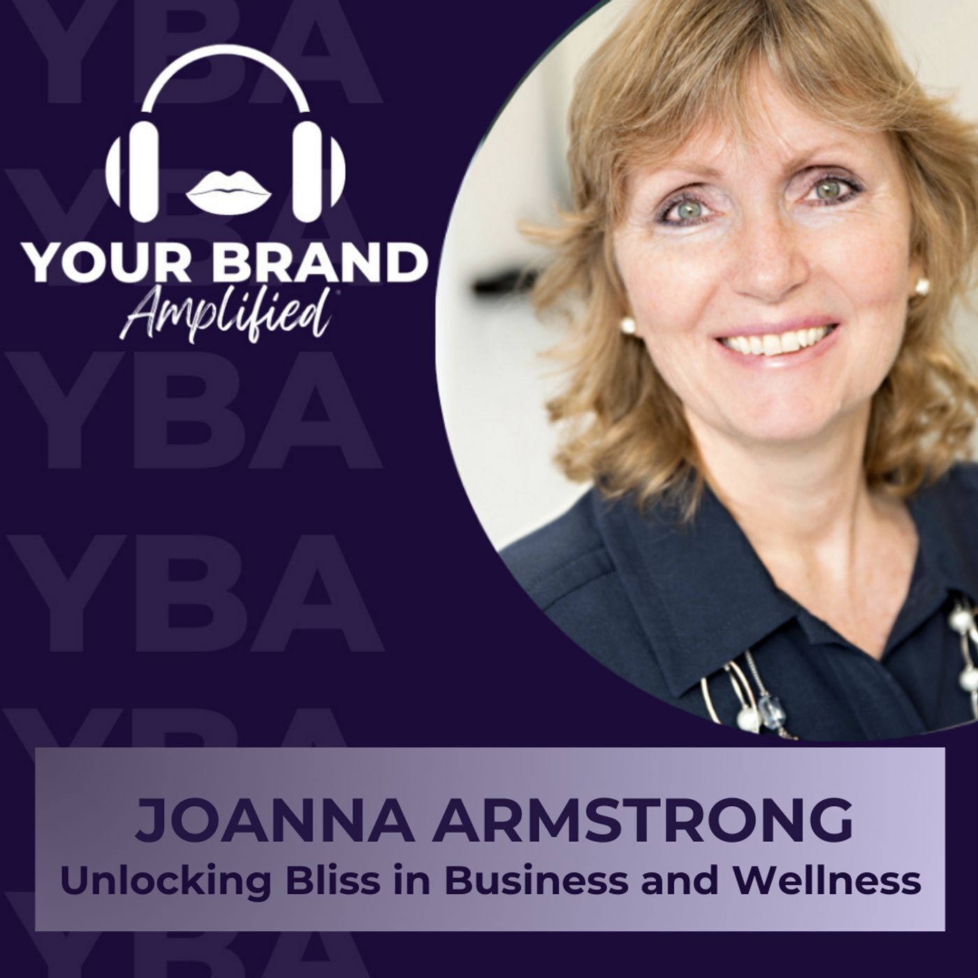 S E325: Joanna Armstrong on Unlocking Bliss in Business and Wellness