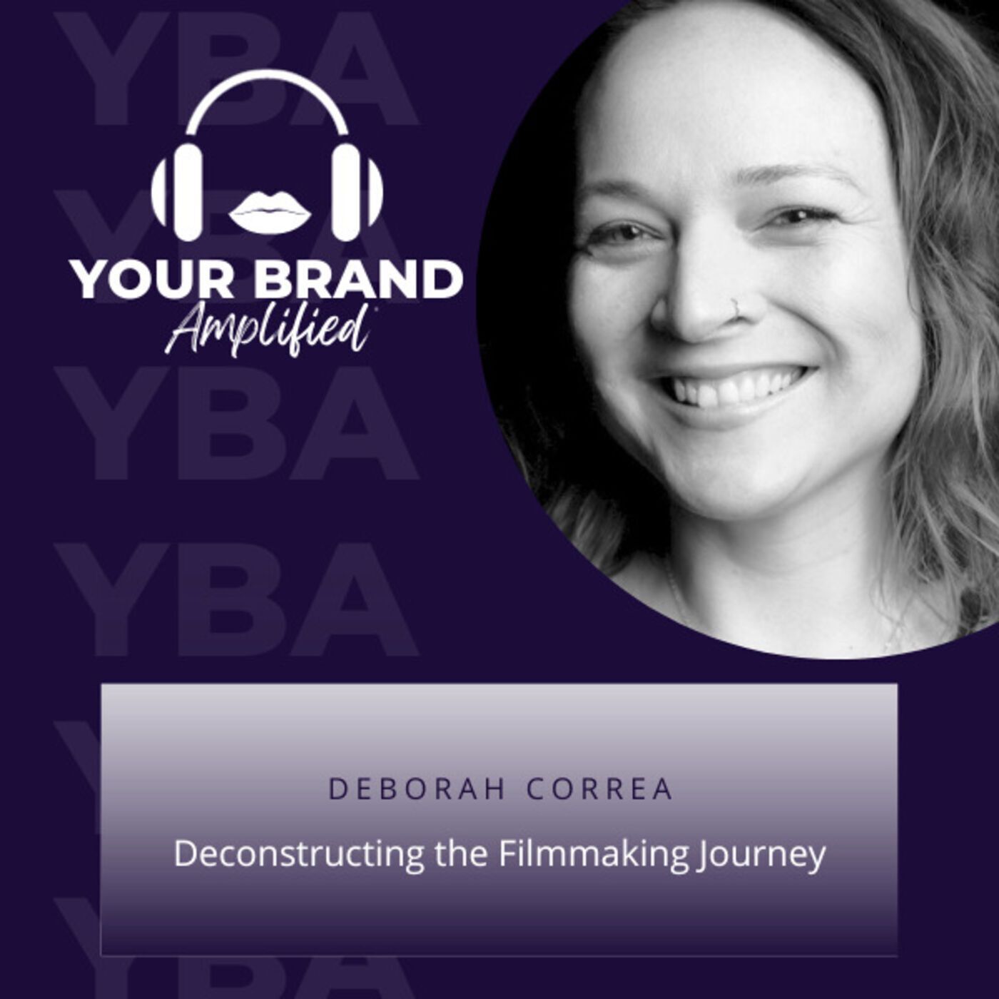 S E208: Deconstructing the Filmmaking Journey: A Conversation with Colombian-American Director, Deborah Correa