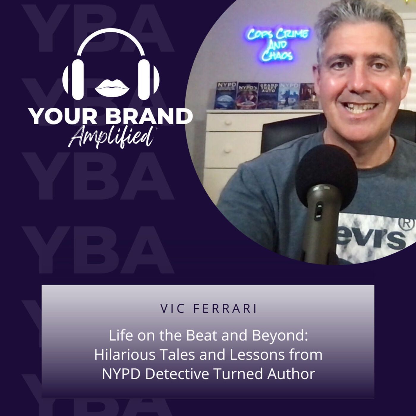 S E161: Life on the Beat and Beyond: Hilarious Tales and Lessons from NYPD Detective Turned Author Vic Ferrari