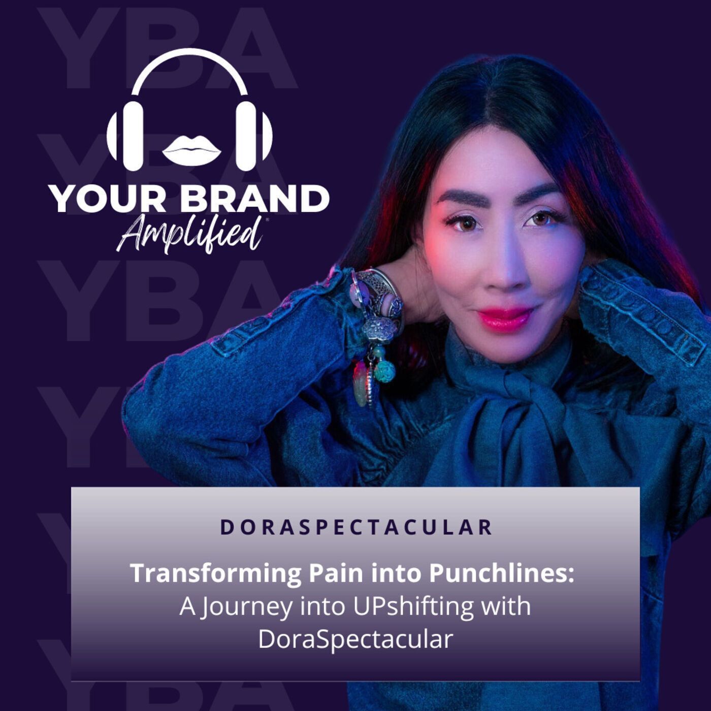 S E201: Transforming Pain into Punchlines: A Journey into UPshifting with DoraSpectacular