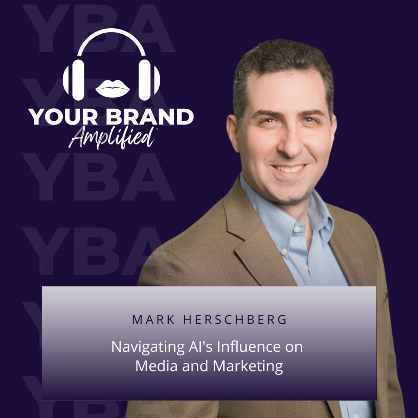 S E159: Navigating AI's Influence on Media and Marketing with Mark Herschberg