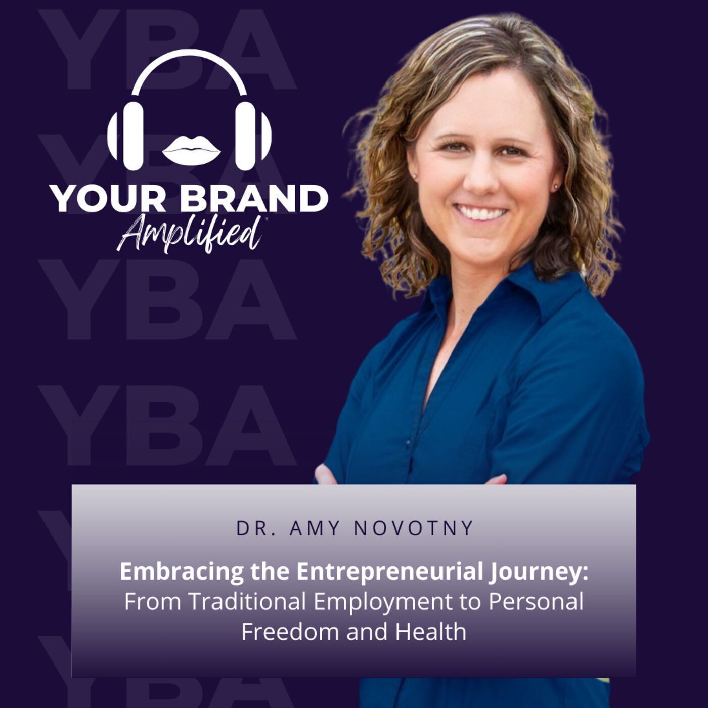 S E262: Embracing the Entrepreneurial Journey: From Traditional Employment to Personal Freedom and Health with Dr. Amy Novotny