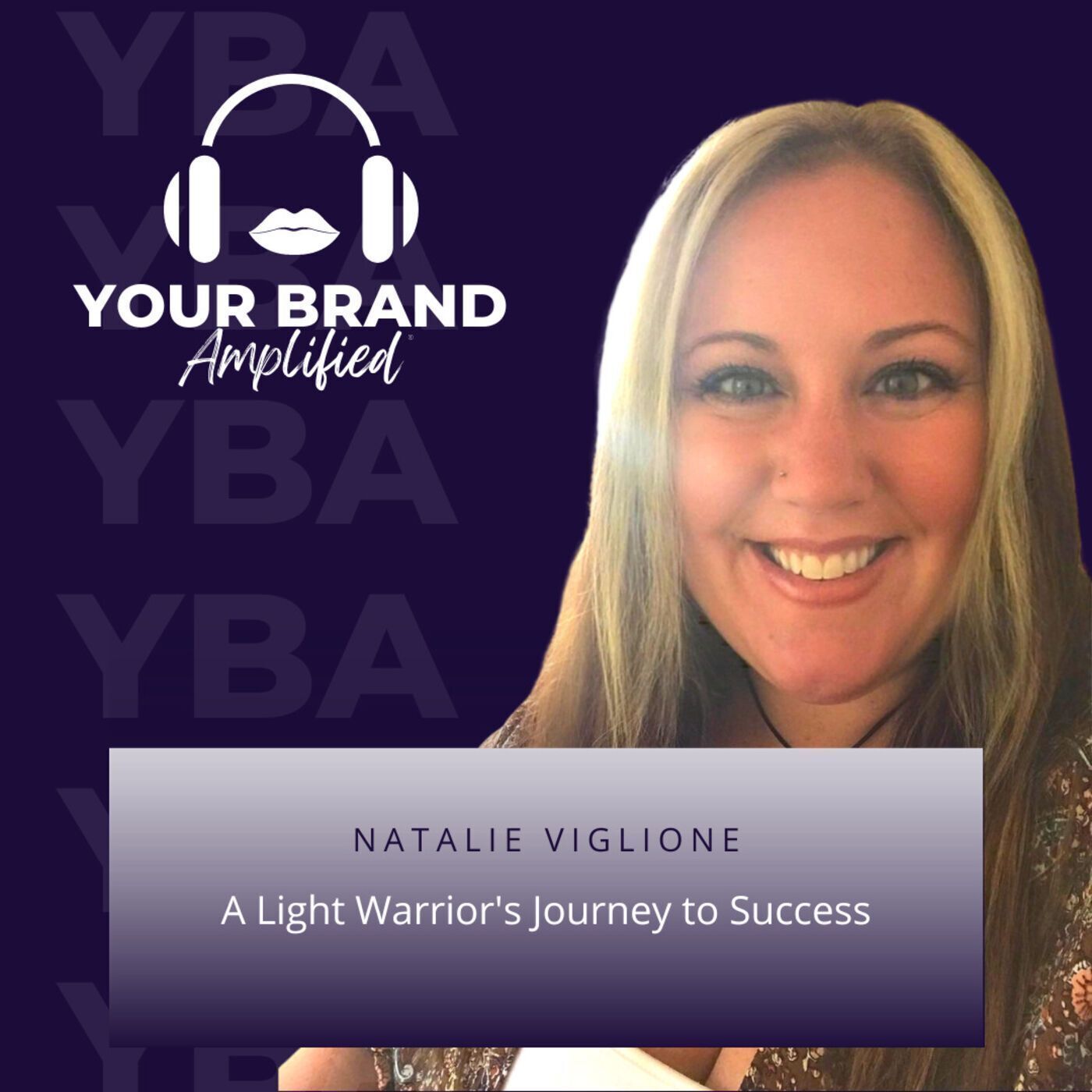S E88: Natalie Viglione: A Light Warrior's Journey to Success
