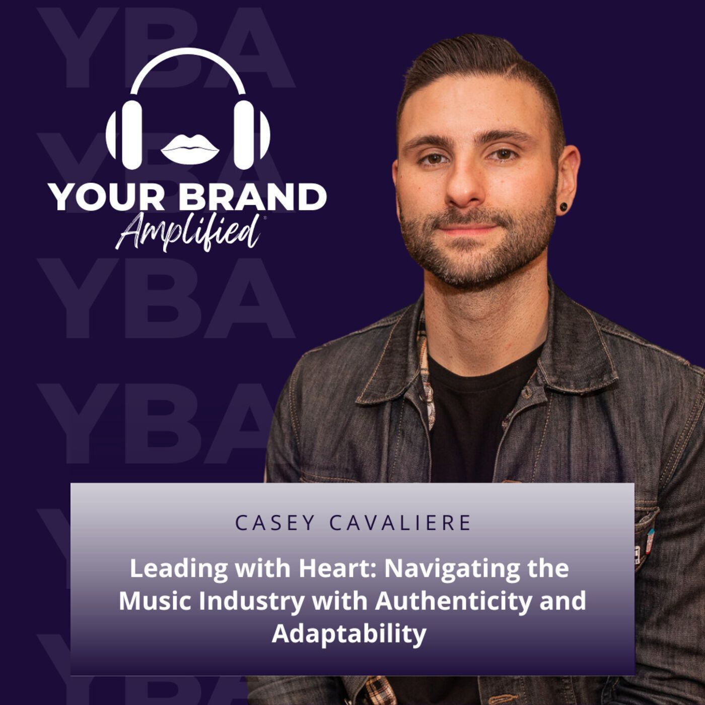 S E155: Leading with Heart: Navigating the Music Industry with Authenticity and Adaptability - A Conversation with Casey Cavaliere