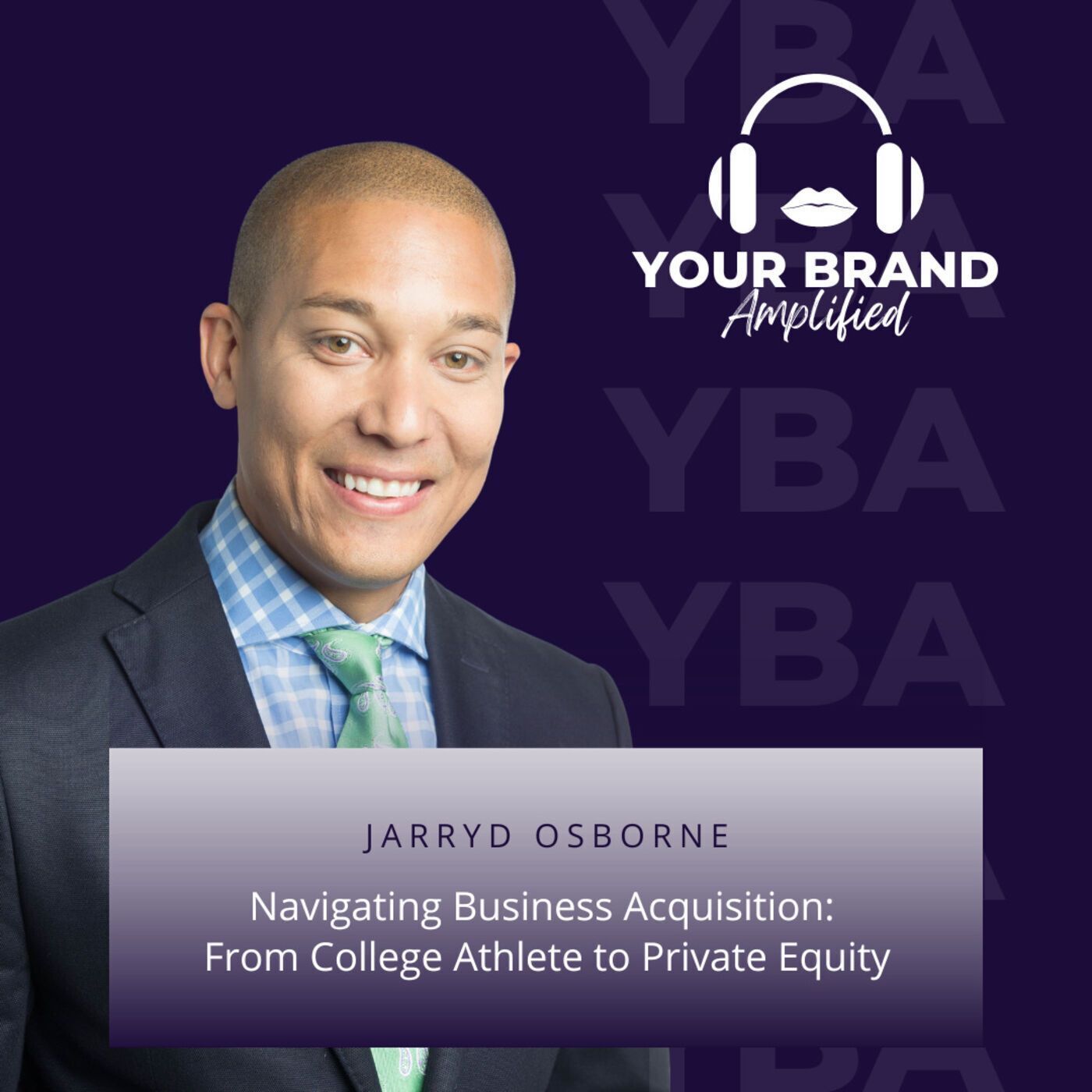 S E126: Navigating Business Acquisition w/Jarryd Osborne - From College Athlete to Private Equity