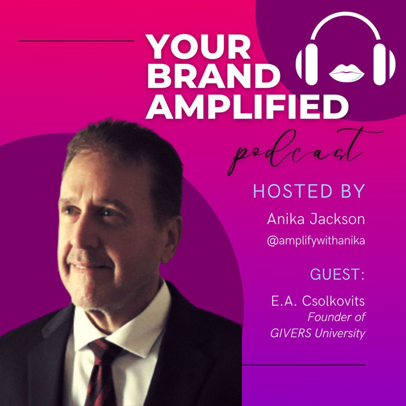 S E38: E.A. Csolkovits: How Shifting Your Mindset to a Giver Mindset Shifts Your Life