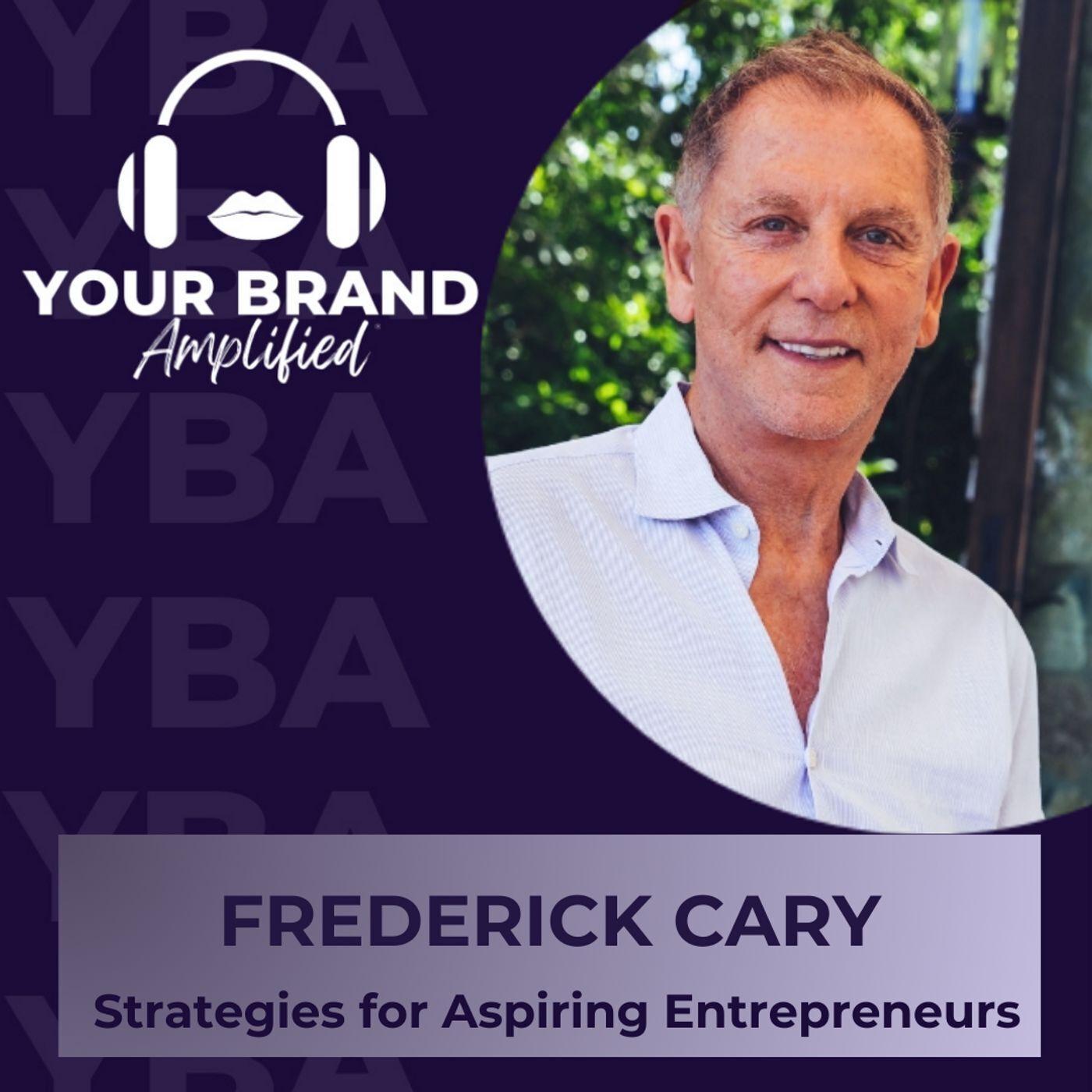 S E322: Frederick Cary's Strategies for Aspiring Entrepreneurs