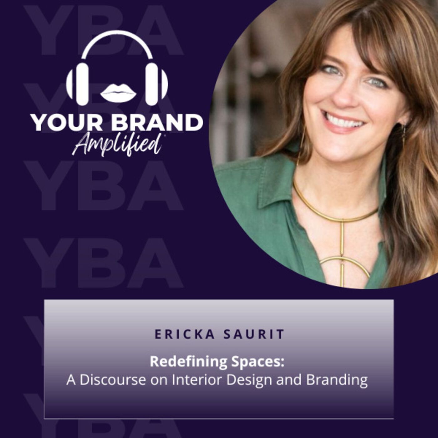 S E213: Redefining Spaces: A Discourse on Interior Design and Branding with Ericka Saurit