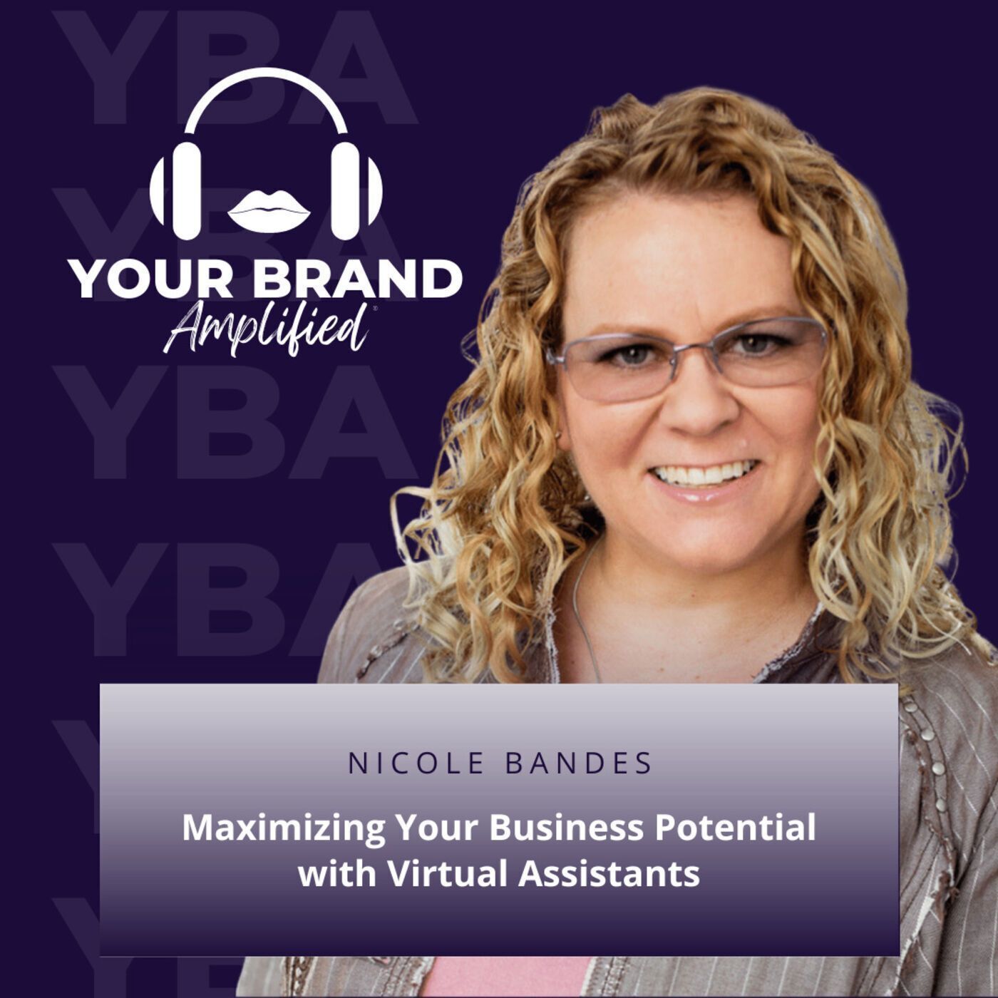 S E144: Nicole Bandes on Maximizing Your Business Potential with Virtual Assistants