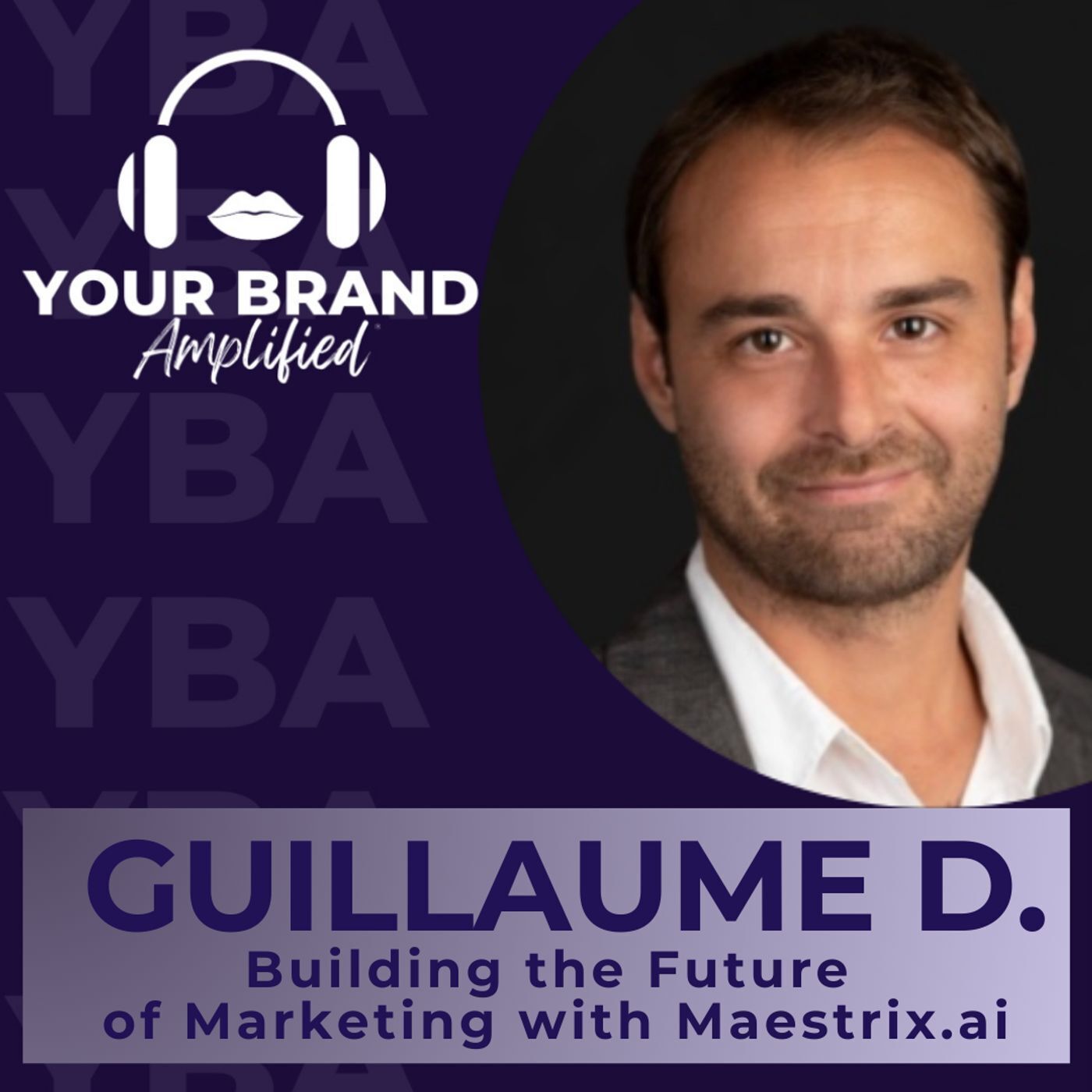 S E375: Building the Future of Marketing with Guillaume Dumortier's Maestrix.ai