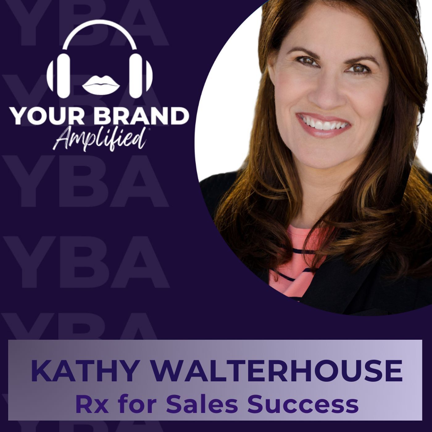 S E350: Rx for Sales Success: Kathy Walterhouse's Journey from Medicine to Marketing