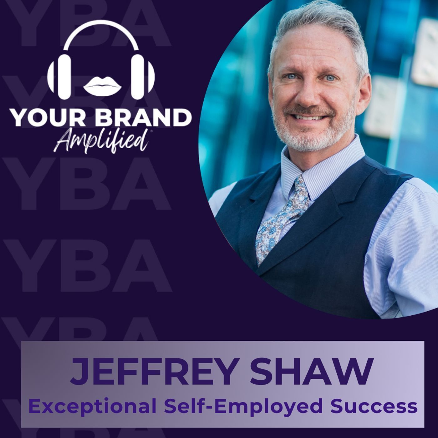 S E345: Jeffrey Shaw's Standards for Exceptional Self-Employed Success