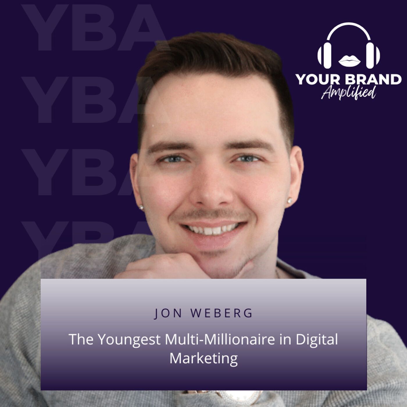 S E89: The Youngest Multi-Millionaire in Digital Marketing: Jon Weberg's Story