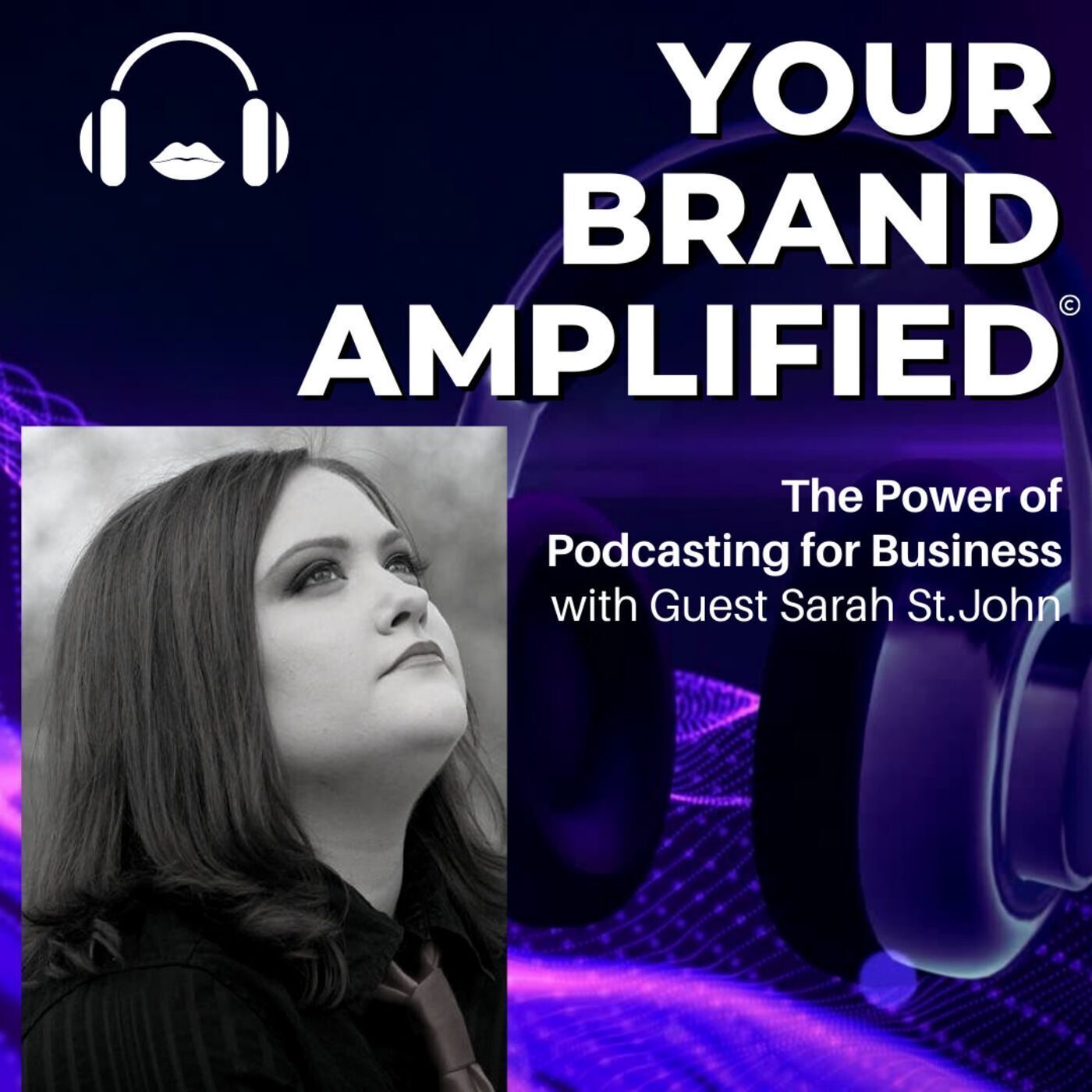 S E50: Sarah St. John: The Power of Podcasting for Business