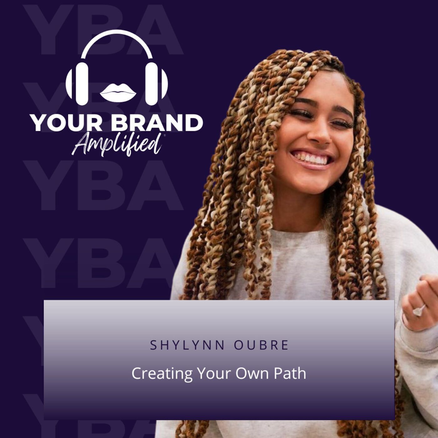 S E105: Shylynn Oubre on Creating Your Own Path