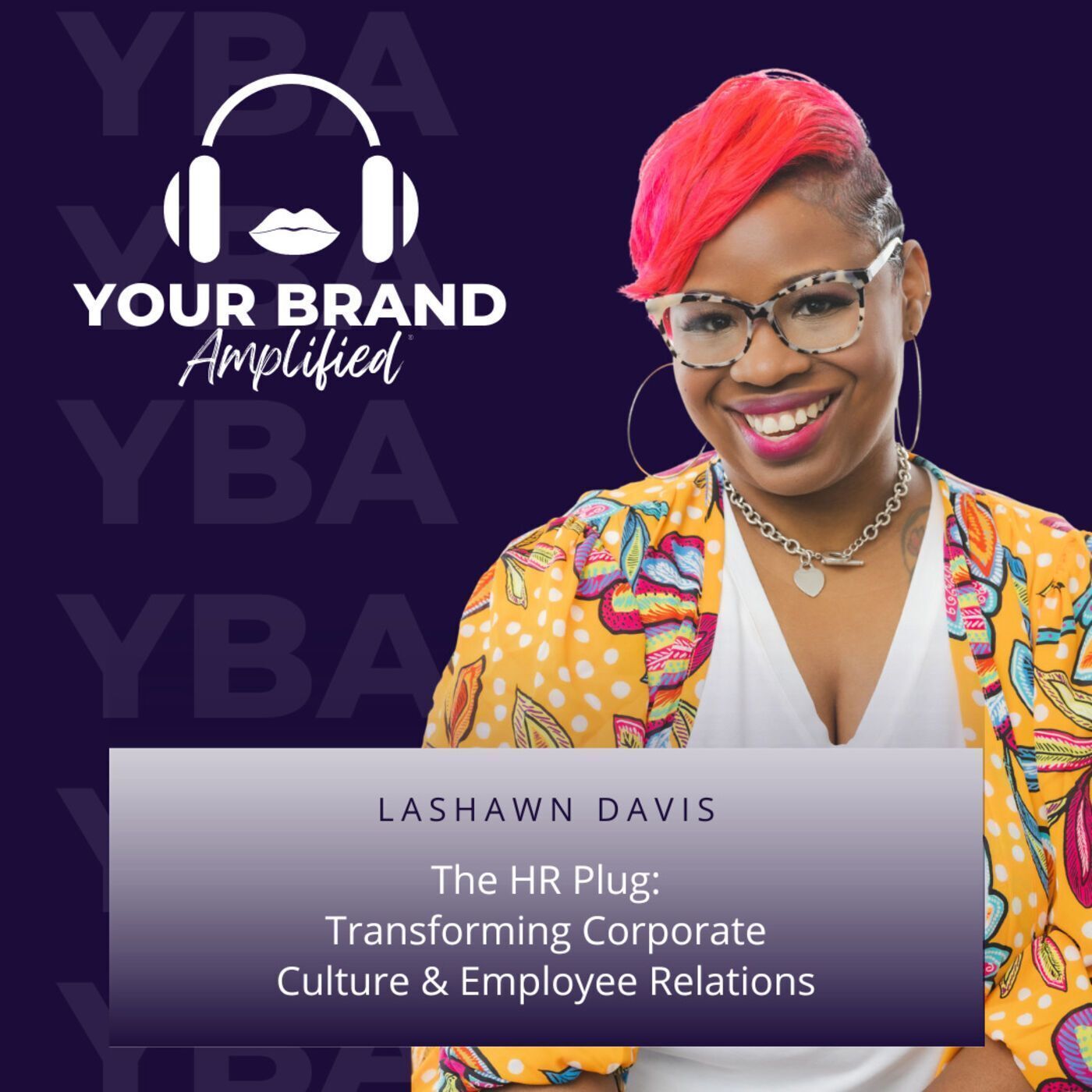 S E136: The HR Plug: LaShawn Davis Transforming Corporate Culture & Employee Relations