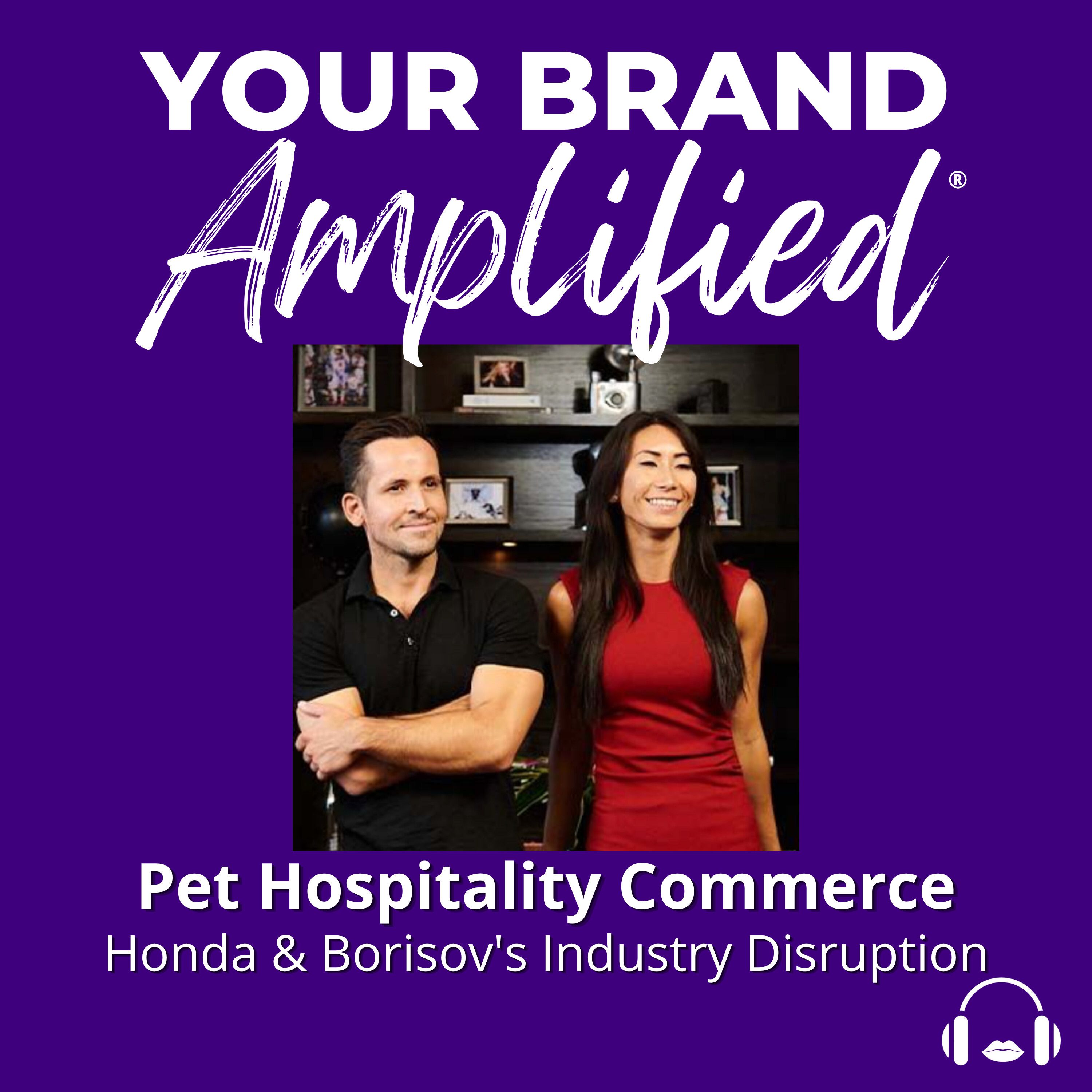 S E740: Pet Hospitality Commerce: Honda & Borisov's Industry Disruption episode artwork