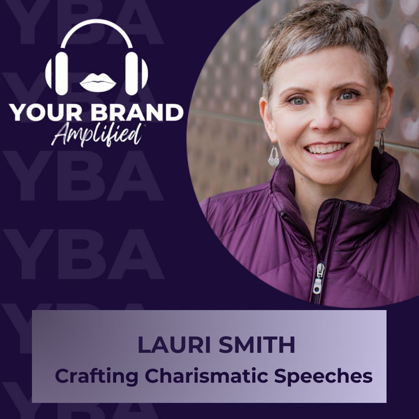 S E317: Lauri Smith on Crafting Charismatic Speeches with Heart and Purpose