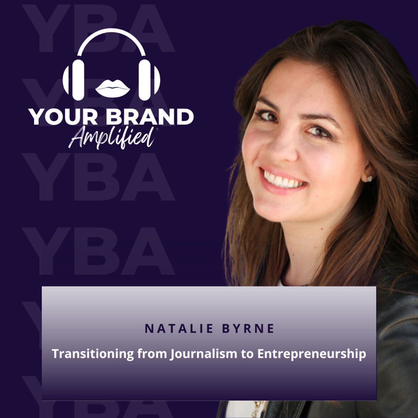 S E183: Transitioning from Journalism to Entrepreneurship: A Journey with Natalie Byrne