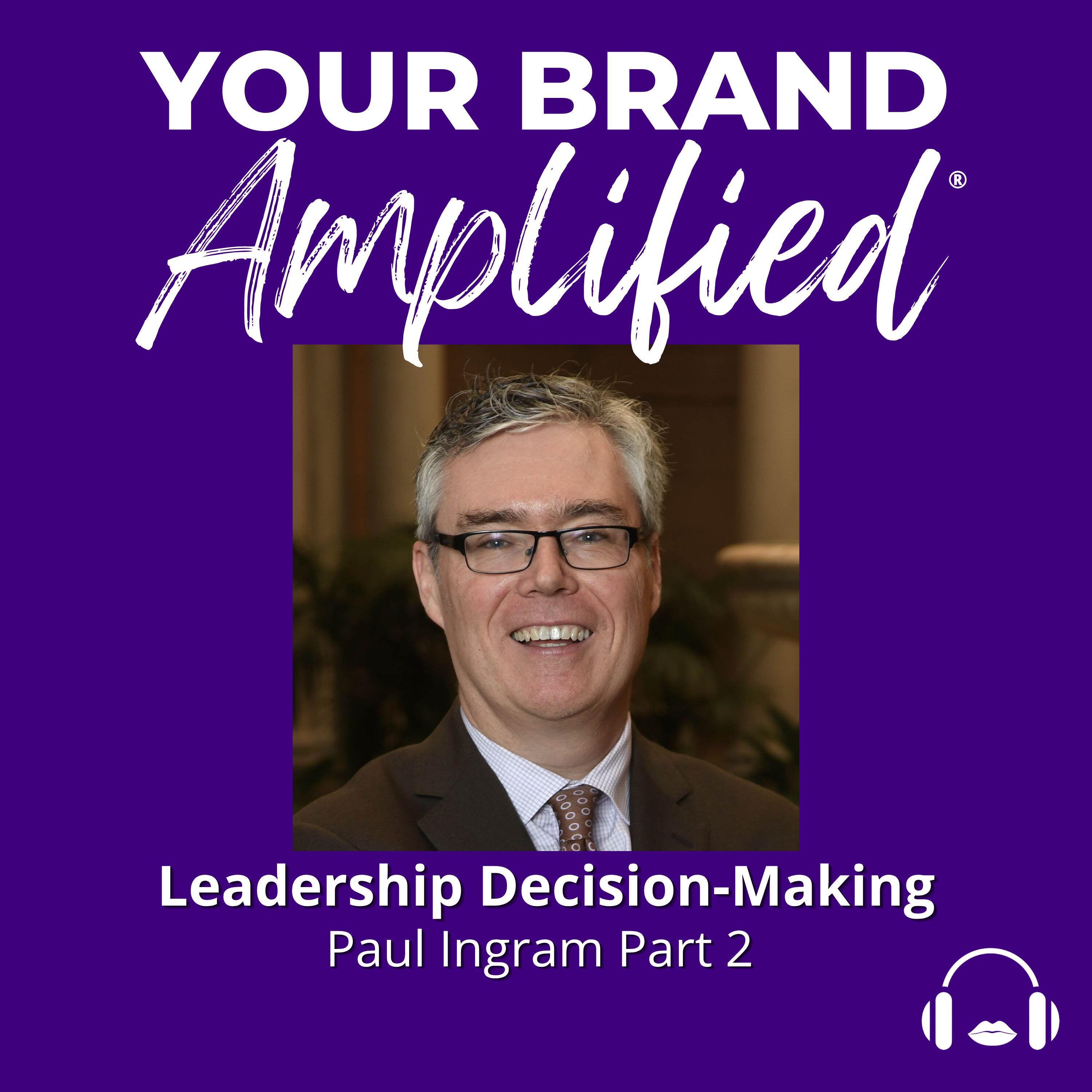 S E748: Leadership Decision-Making: Paul Ingram Part 2 episode artwork