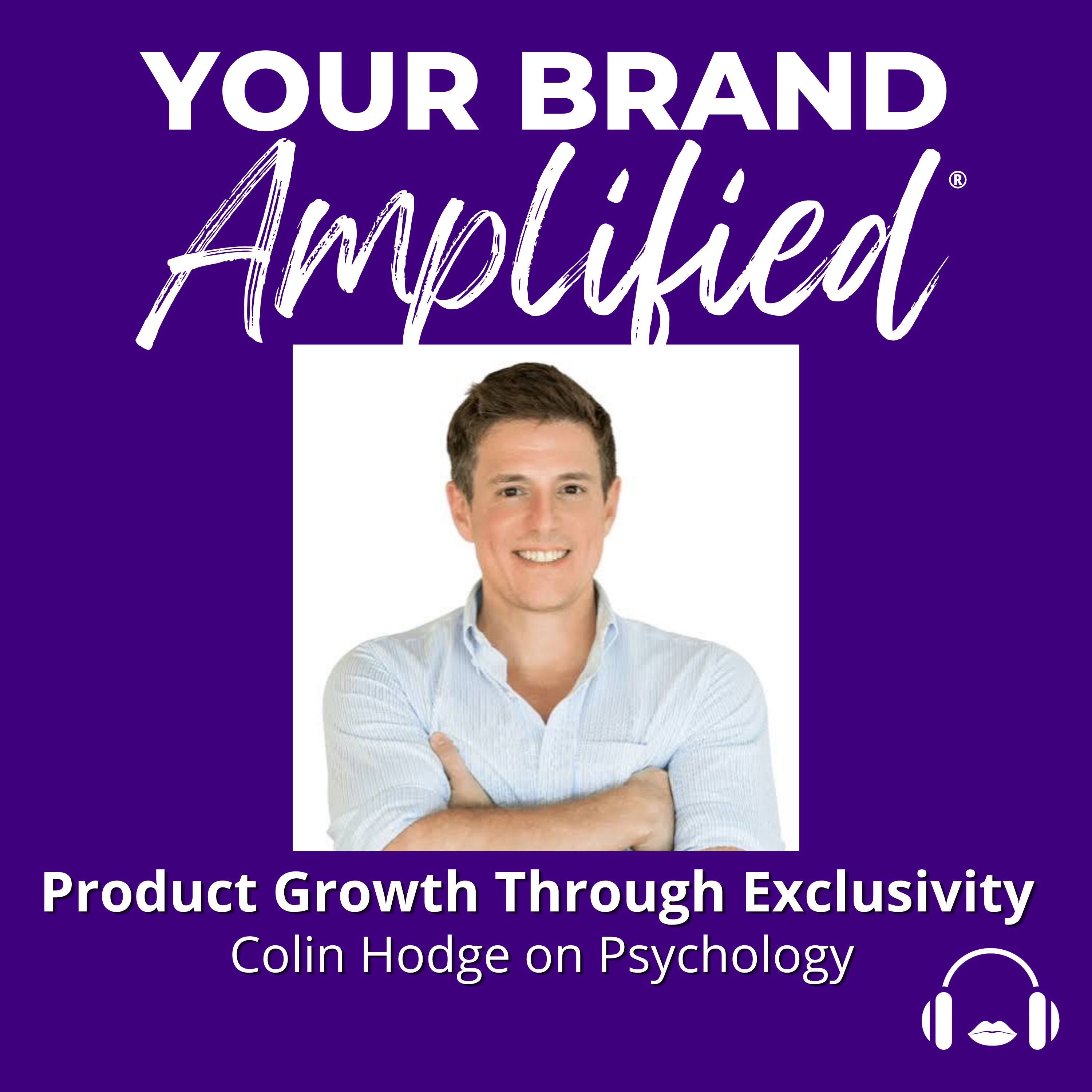 S E739: Product Growth Through Exclusivity: Colin Hodge on Psychology episode artwork